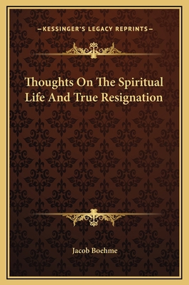 Thoughts On The Spiritual Life And True Resigna... 1169267076 Book Cover