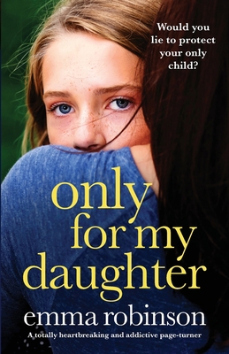 Only for My Daughter: A totally heartbreaking a... 1803141964 Book Cover