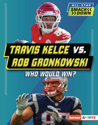 Travis Kelce vs. Rob Gronkowski: Who Would Win? B0FCDQZJML Book Cover