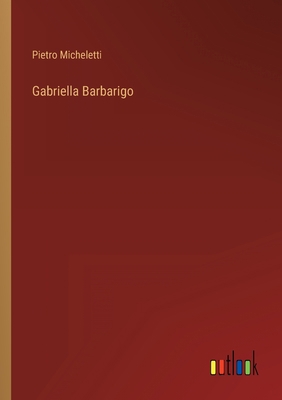 Gabriella Barbarigo [Italian] 3368209108 Book Cover