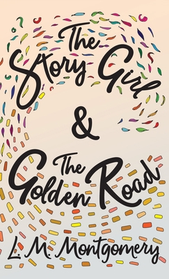 The Story Girl & the Golden Road 1528771389 Book Cover