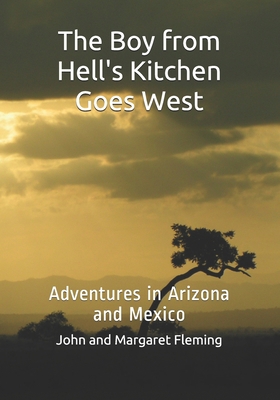 The Boy from Hell's Kitchen Goes West: Adventur... B08T7DZ8WX Book Cover