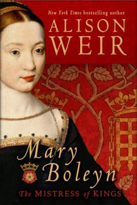 Mary Boleyn: The Mistress of Kings 0345521331 Book Cover