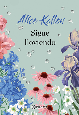 Sigue Lloviendo: Novela / It's Still Raining: A... [Spanish] 6073936931 Book Cover