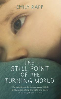 The Still Point of the Turning World 1444775952 Book Cover