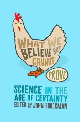 What We Believe But Cannot Prove: Science in th... 0743275926 Book Cover