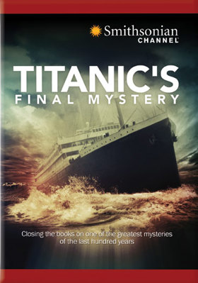 Smithsonian Channel: Titanic's Final Mystery B0071LEIPE Book Cover
