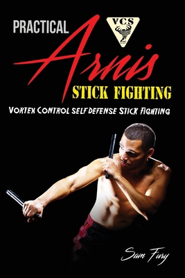 Practical Arnis Stick Fighting: Vortex Control ... 192597930X Book Cover