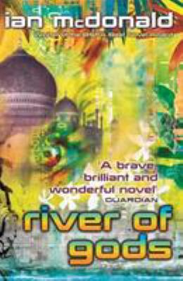 River of Gods. Ian McDonald 0575082267 Book Cover