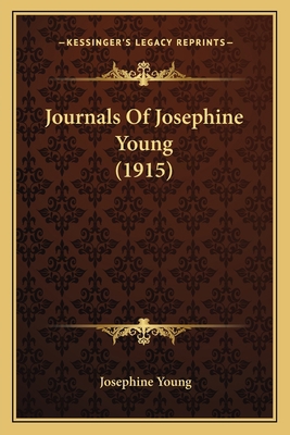 Journals Of Josephine Young (1915) 1164872249 Book Cover