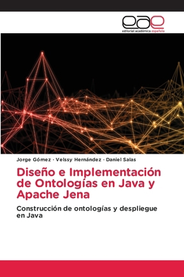 Diseño e Implementación de Ontologías en Java y... [Spanish] 620303102X Book Cover