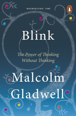 Blink the Power of Thinking Without Thinking 0141022043 Book Cover