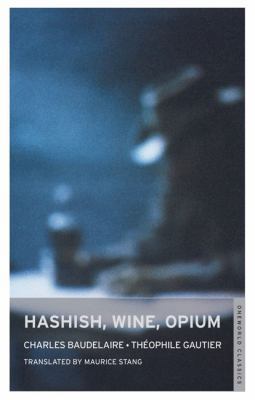 Hashish, Wine, Opium (Oneworld Classics) 184749093X Book Cover