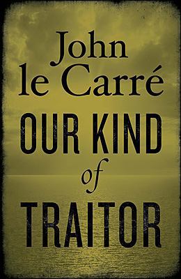 Our Kind of Traitor 0670064785 Book Cover