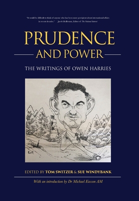 Prudence and Power: The Writings of Owen Harries 1922815179 Book Cover