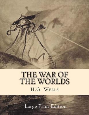 The War of the Worlds: Large Print Edition [Large Print] 1493530291 Book Cover