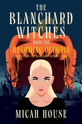 Becoming Olympia: A Prequel to The Blanchard Wi... B0DGQPPPQ2 Book Cover