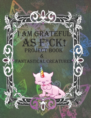 I Am Grateful as F*ck!: The BIG Gratitude Jar P... 167714291X Book Cover