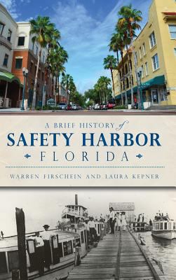 A Brief History of Safety Harbor Florida 154020877X Book Cover