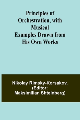 Principles of Orchestration, with Musical Examp... 9362513315 Book Cover