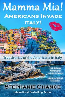 Mamma Mia! Americans Invade Italy! 0692479244 Book Cover