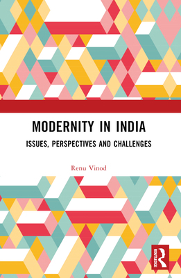Modernity in India: Issues, Perspectives and Ch... 1032622873 Book Cover