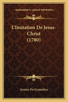L'Imitation De Jesus-Christ (1780) [French] 1167027639 Book Cover