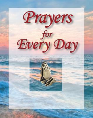 Prayers for Every Day (Deluxe Prayer Book) 1450814522 Book Cover