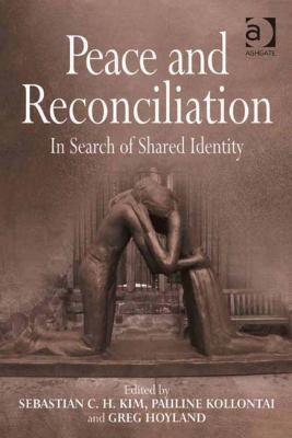 Peace and Reconciliation: In Search of Shared I... 0754664619 Book Cover