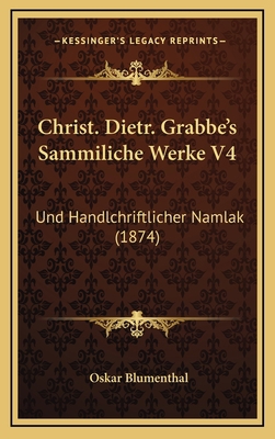 Christ. Dietr. Grabbe's Sammiliche Werke V4: Un... [German] 1168279151 Book Cover