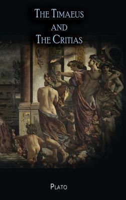 The Timaeus and The Critias 1609425170 Book Cover