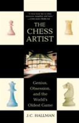 The Chess Artist: Genius, Obsession, and the Wo... 031233396X Book Cover