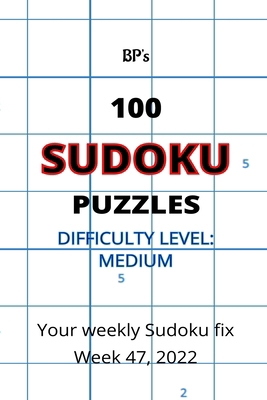 Bp's 100 Sudoku Puzzles - Medium Difficulty Wee... B0BMSVRHR7 Book Cover