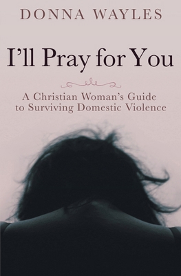 I'll Pray for You: A Christian Woman's Guide to... 1946277770 Book Cover
