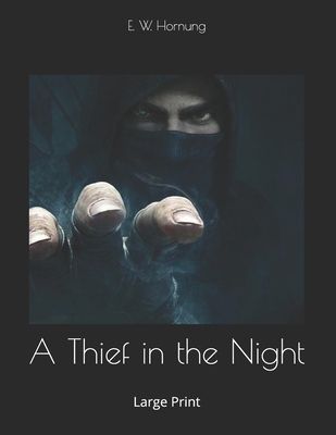 A Thief in the Night: Large Print 1657573109 Book Cover