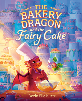 The Bakery Dragon and the Fairy Cake 0593711009 Book Cover