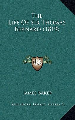 The Life Of Sir Thomas Bernard (1819) 1165715066 Book Cover
