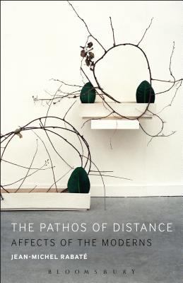 The Pathos of Distance: Affects of the Moderns 1501307991 Book Cover