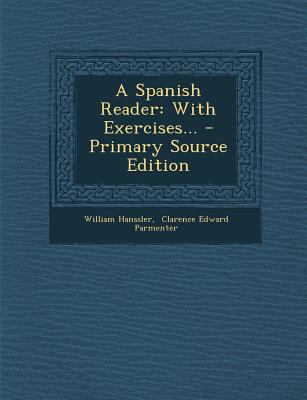 A Spanish Reader: With Exercises... - Primary S... [Spanish] 1294081497 Book Cover