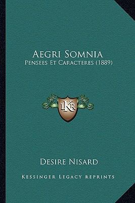 Aegri Somnia: Pensees Et Caracteres (1889) [French] 1168105439 Book Cover