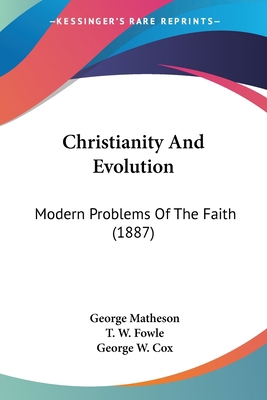 Christianity And Evolution: Modern Problems Of ... 1436805783 Book Cover