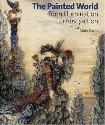 The Painted World: From Illumination to Abstrac... 185177467X Book Cover