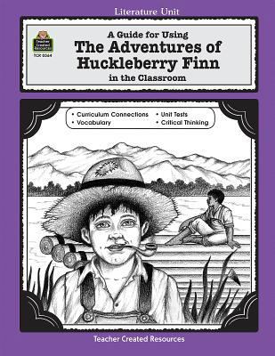 A Guide for Using the Adventures of Huckleberry... 1557345643 Book Cover