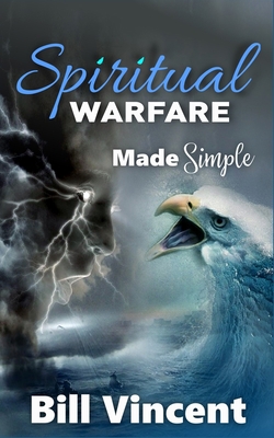 Spiritual Warfare Made Simple 1690034033 Book Cover