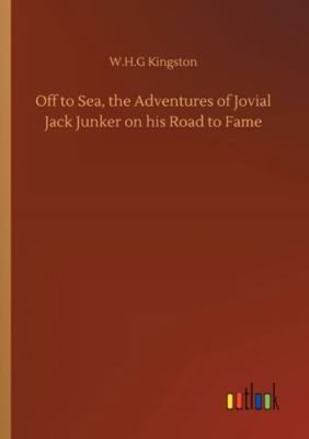 Off to Sea, the Adventures of Jovial Jack Junke... 375233343X Book Cover
