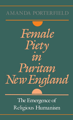 Female Piety in Puritan New England: The Emerge... 0195068211 Book Cover