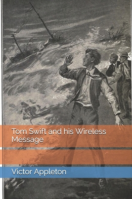 Tom Swift and his Wireless Message B08T46R78W Book Cover