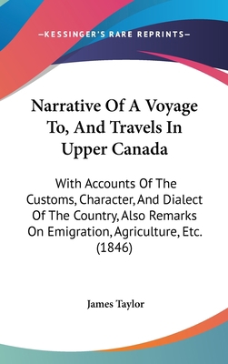 Narrative of a Voyage To, and Travels in Upper ... 1104334895 Book Cover