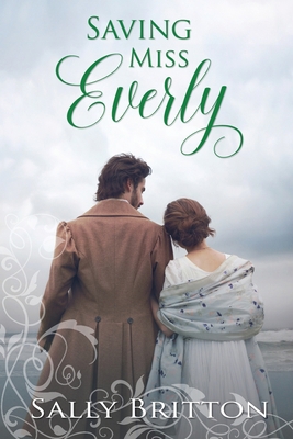 Saving Miss Everly: A Regency Romance 1947005197 Book Cover