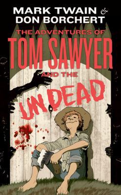 The Adventures of Tom Sawyer and the Undead 0765366630 Book Cover